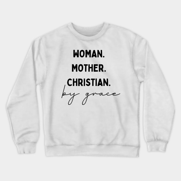 Woman Mother Christian by Grace Christian Crewneck Sweatshirt by PurePrintTeeShop